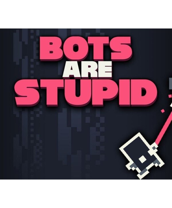 Bots Are Stupid Steam Key EUROPE